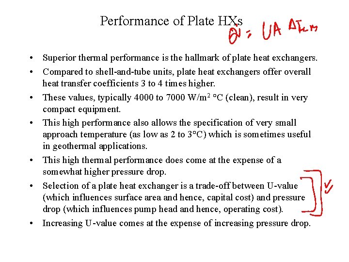 Performance of Plate HXs • Superior thermal performance is the hallmark of plate heat