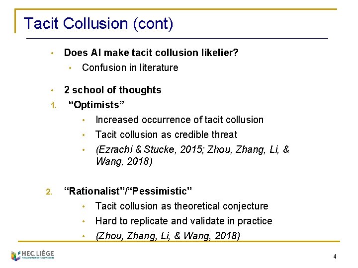 Tacit Collusion (cont) • Does AI make tacit collusion likelier? • Confusion in literature