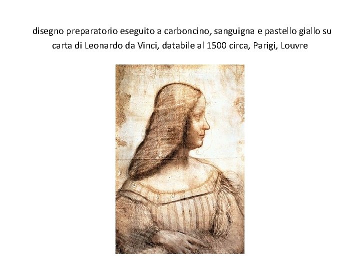 disegno preparatorio eseguito a carboncino, sanguigna e pastello giallo su carta di Leonardo da