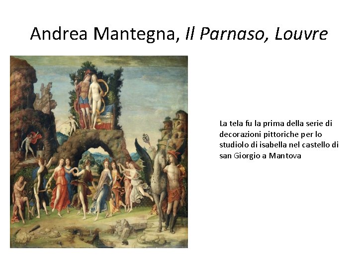 Andrea Mantegna, Il Parnaso, Louvre La tela fu la prima della serie di decorazioni