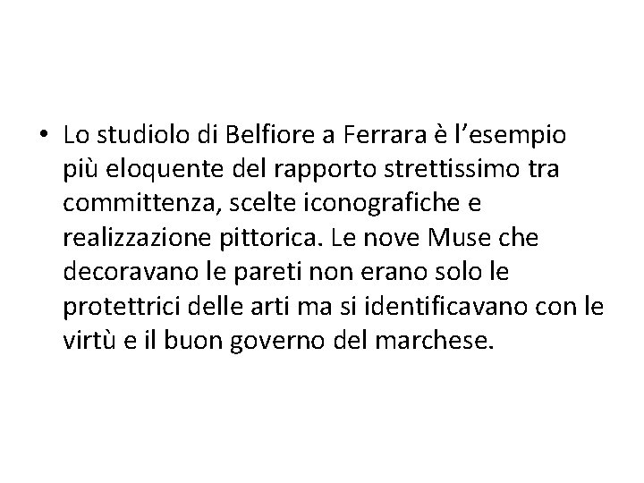  • Lo studiolo di Belfiore a Ferrara è l’esempio più eloquente del rapporto