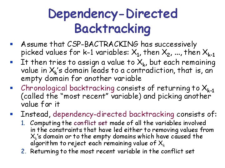 Dependency-Directed Backtracking § § Assume that CSP-BACTRACKING has successively picked values for k-1 variables: