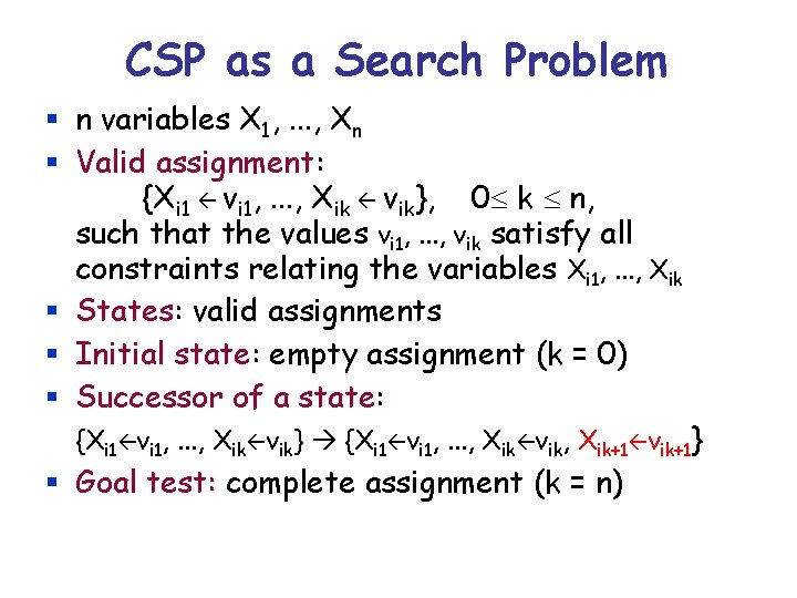 CSP as a Search Problem § n variables X 1, . . . ,