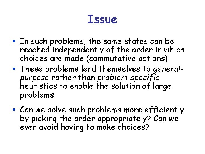 Issue § In such problems, the same states can be reached independently of the