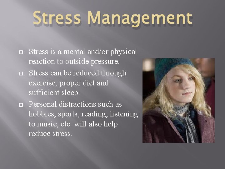 Stress Management Stress is a mental and/or physical reaction to outside pressure. Stress can