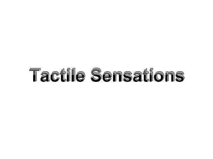 Tactile Sensations 