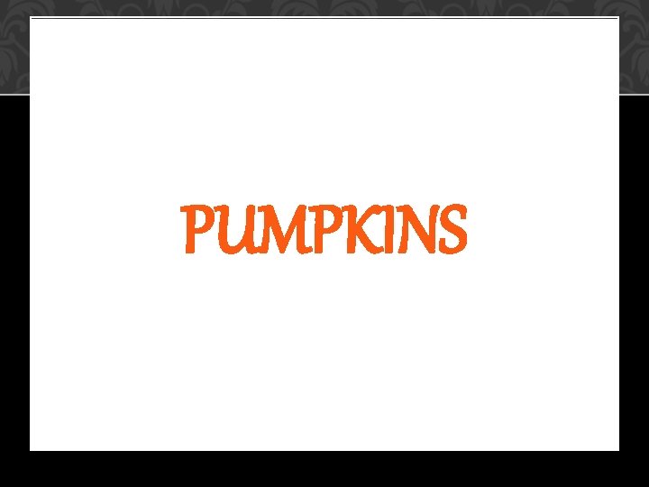 PUMPKINS 