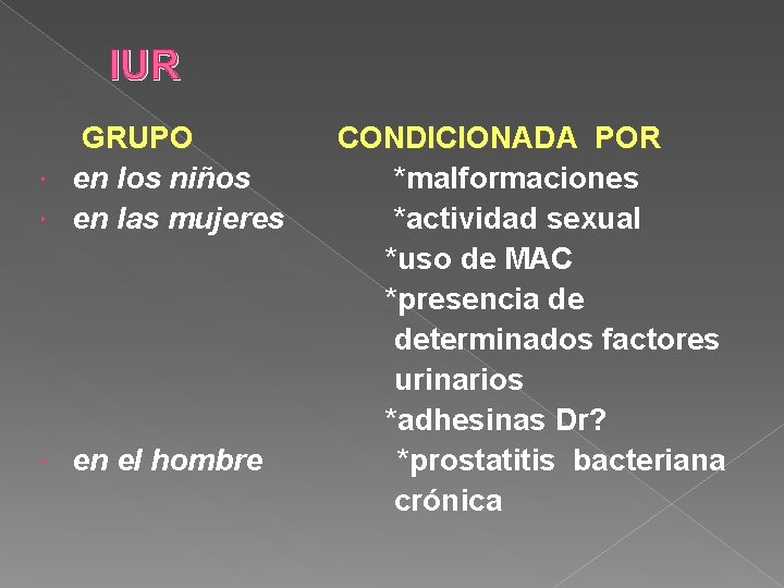 IUR GRUPO en los niños en las mujeres en el hombre CONDICIONADA POR *malformaciones