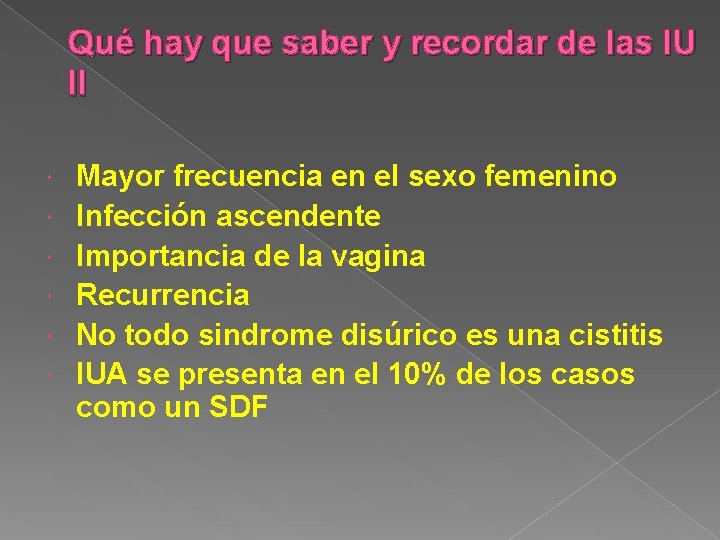 Qué hay que saber y recordar de las IU II Mayor frecuencia en el