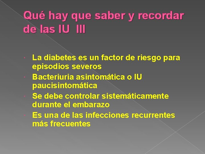 Qué hay que saber y recordar de las IU III La diabetes es un