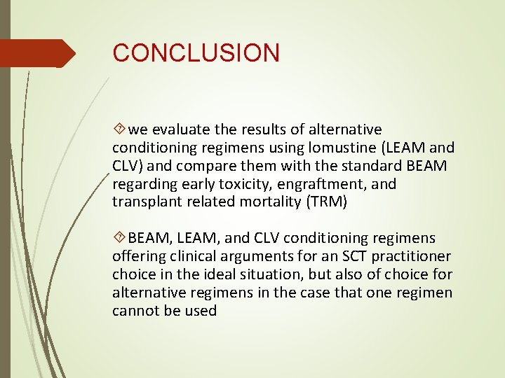 CONCLUSION we evaluate the results of alternative conditioning regimens using lomustine (LEAM and CLV)