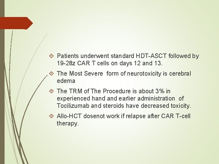  Patients underwent standard HDT-ASCT followed by 19 -28 z CAR T cells on