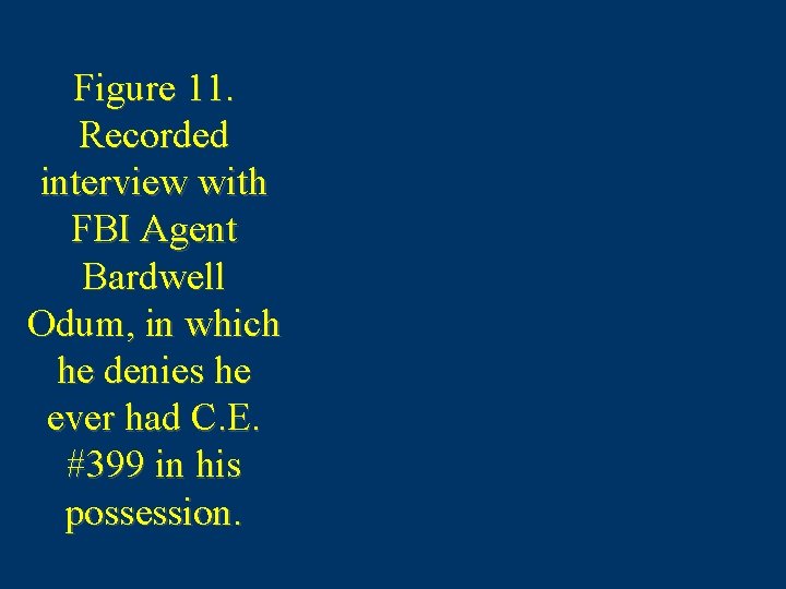Figure 11. Recorded interview with FBI Agent Bardwell Odum, in which he denies he