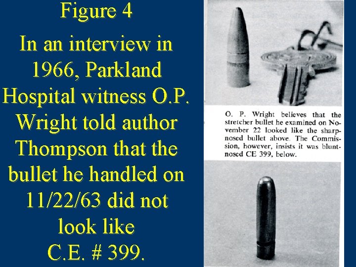 Figure 4 In an interview in 1966, Parkland Hospital witness O. P. Wright told