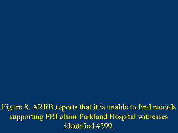 Figure 8. ARRB reports that it is unable to find records supporting FBI claim