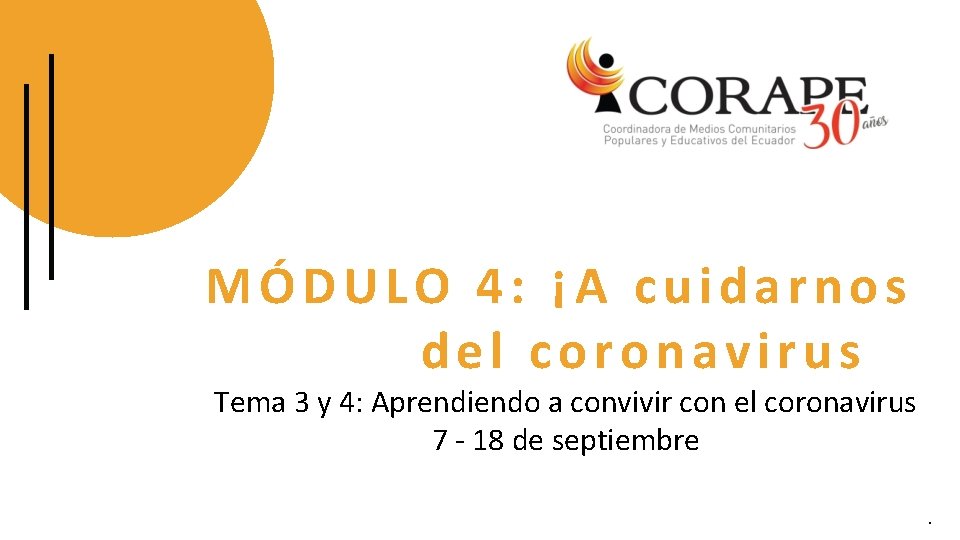 MÓDULO 4: ¡A cuidarnos del coronavirus Tema 3 y 4: Aprendiendo a convivir con
