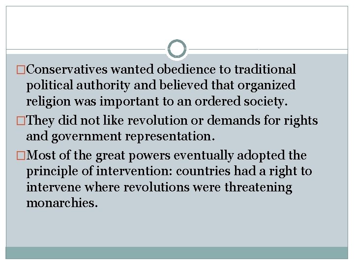 �Conservatives wanted obedience to traditional political authority and believed that organized religion was important