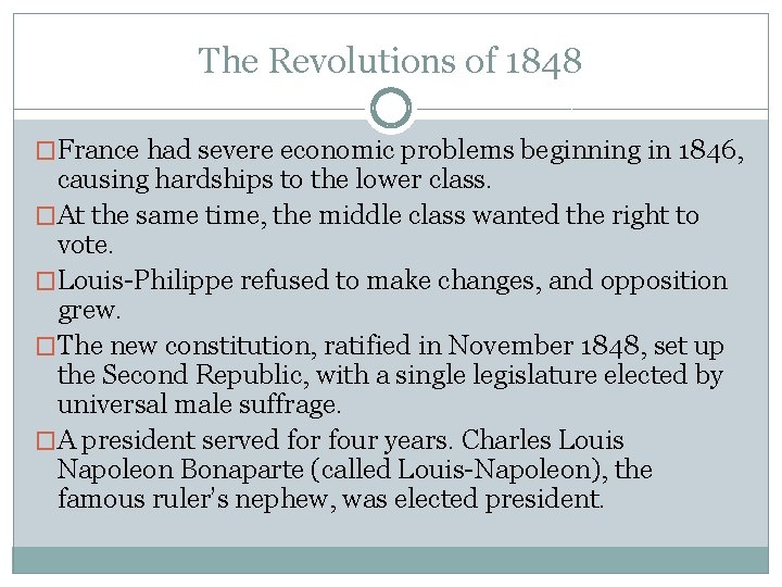 The Revolutions of 1848 �France had severe economic problems beginning in 1846, causing hardships
