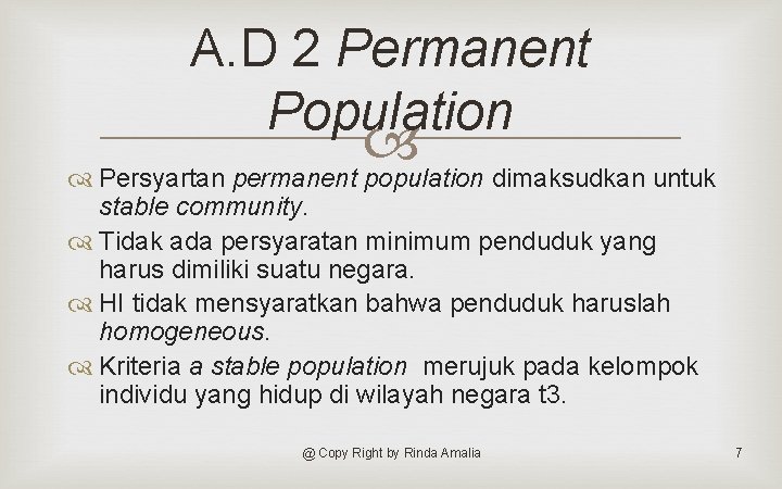 A. D 2 Permanent Population Persyartan permanent population dimaksudkan untuk stable community. Tidak ada