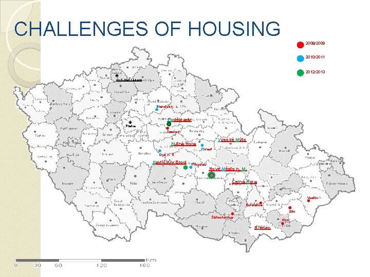 CHALLENGES OF HOUSING 2008/2009 2010/2011 2012/2013 Ústí nad Labem Brandýs n. L. Poděbrady Praha