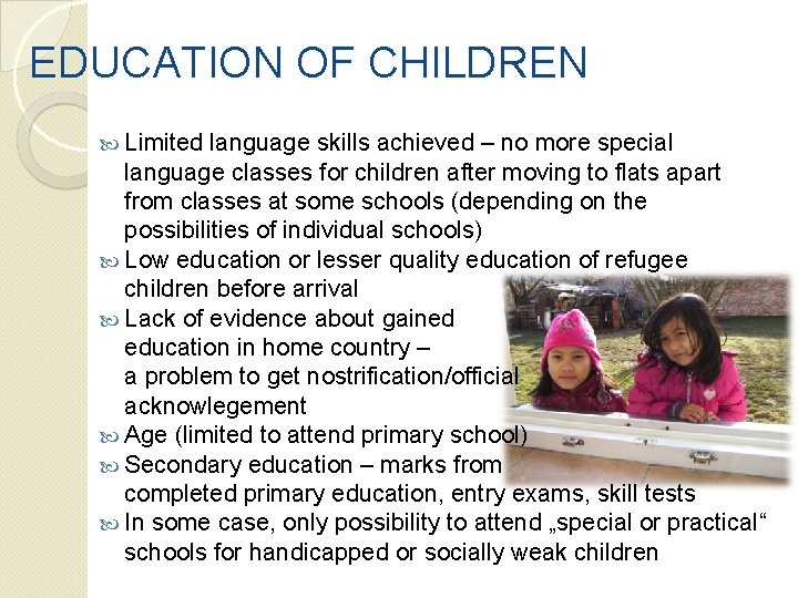 EDUCATION OF CHILDREN Limited language skills achieved – no more special language classes for