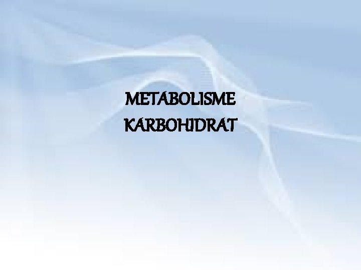 METABOLISME KARBOHIDRAT 