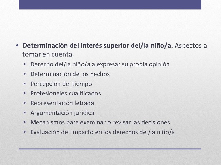  • Determinación del interés superior del/la niño/a. Aspectos a tomar en cuenta. •