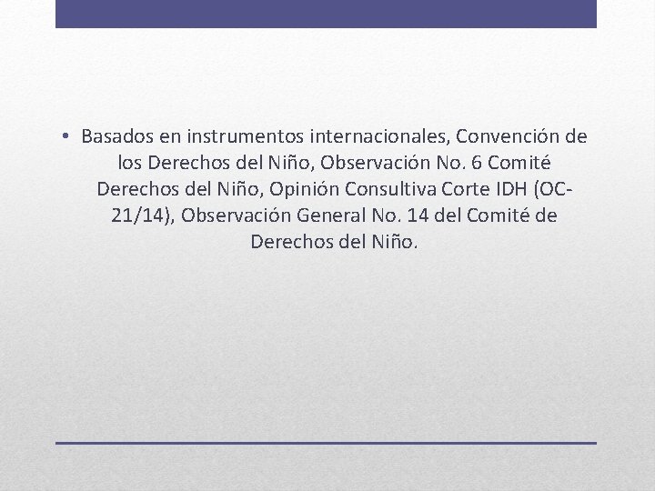  • Basados en instrumentos internacionales, Convención de los Derechos del Niño, Observación No.