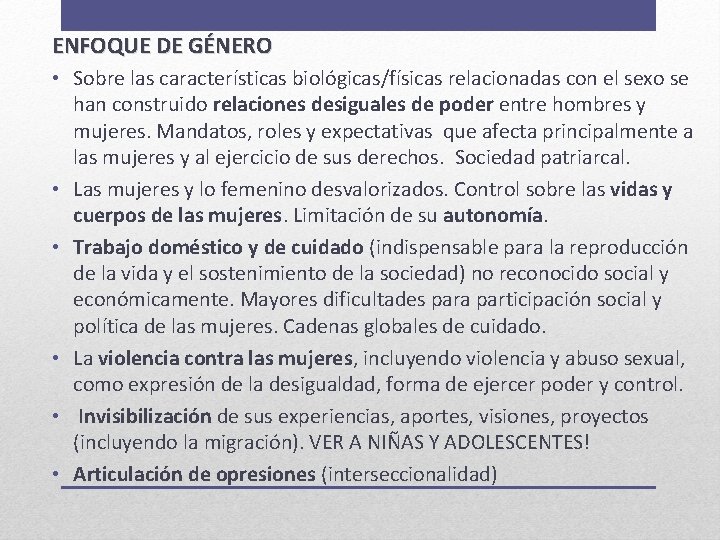 ENFOQUE DE GÉNERO • Sobre las características biológicas/físicas relacionadas con el sexo se han