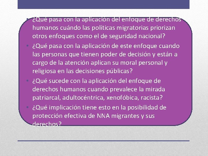  • ¿Qué pasa con la aplicación del enfoque de derechos humanos cuándo las