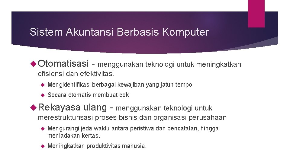 Sistem Akuntansi Berbasis Komputer Otomatisasi - menggunakan teknologi untuk meningkatkan efisiensi dan efektivitas. Mengidentifikasi