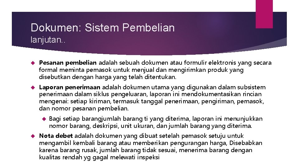 Dokumen: Sistem Pembelian lanjutan. . Pesanan pembelian adalah sebuah dokumen atau formulir elektronis yang