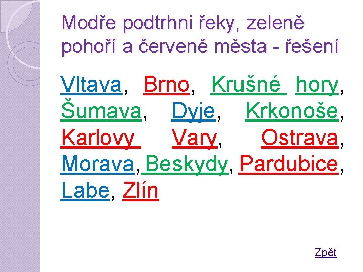 Modře podtrhni řeky, zeleně pohoří a červeně města - řešení Vltava, Brno, Krušné hory,