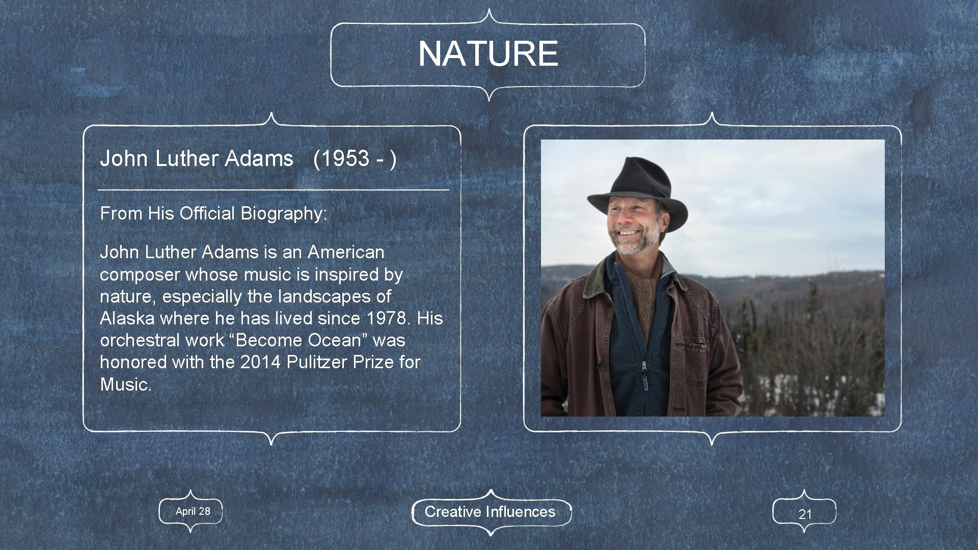 NATURE John Luther Adams (1953 - ) From His Official Biography: John Luther Adams