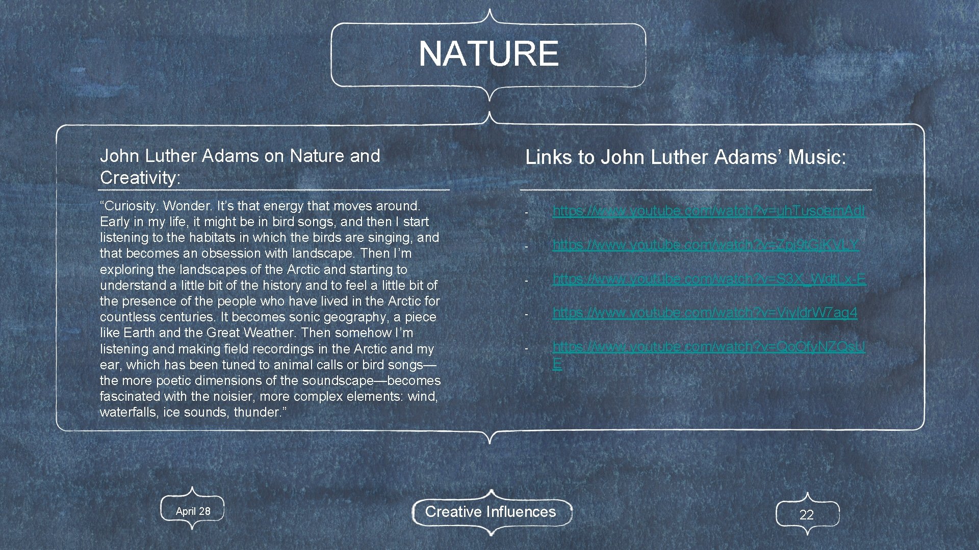 NATURE John Luther Adams on Nature and Creativity: Links to John Luther Adams’ Music: