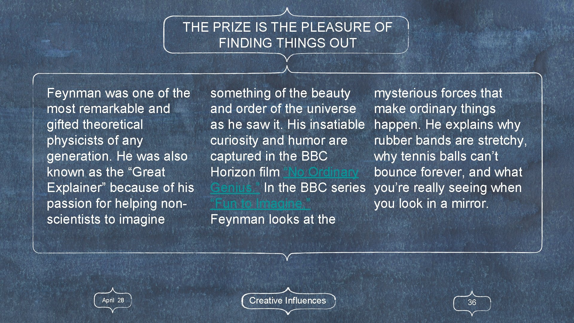 THE PRIZE IS THE PLEASURE OF FINDING THINGS OUT Feynman was one of the