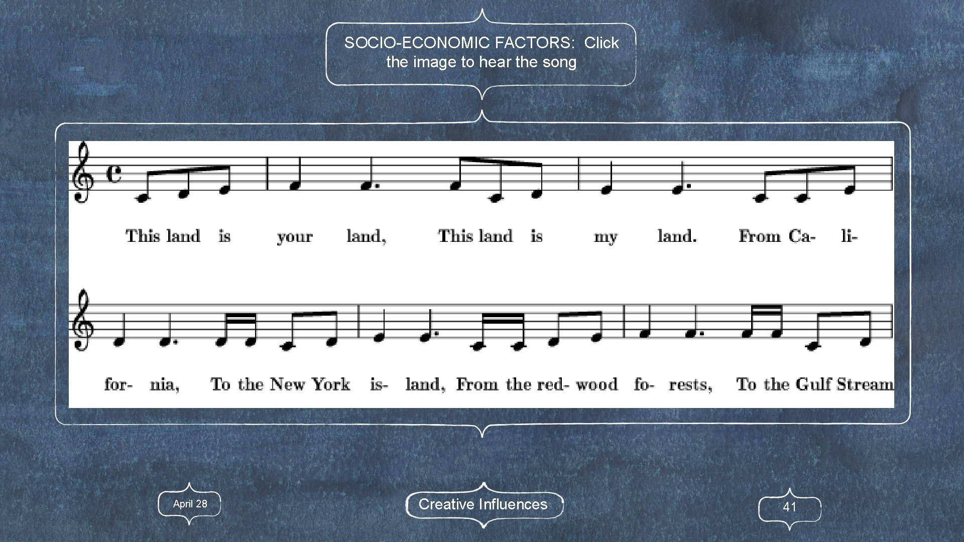 SOCIO-ECONOMIC FACTORS: Click the image to hear the song April 28 Creative Influences 41