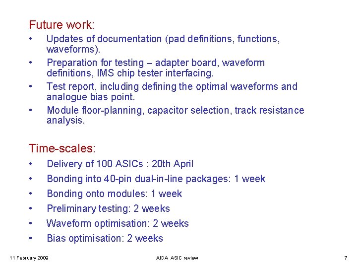 Future work: • • Updates of documentation (pad definitions, functions, waveforms). Preparation for testing
