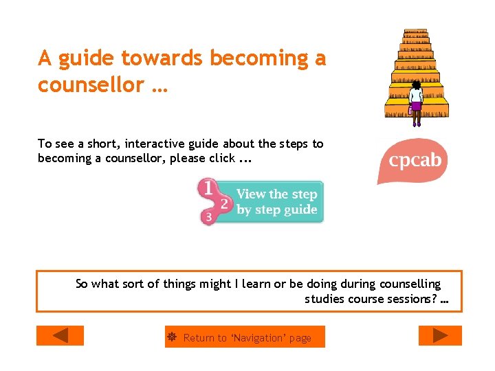 A guide towards becoming a counsellor … To see a short, interactive guide about