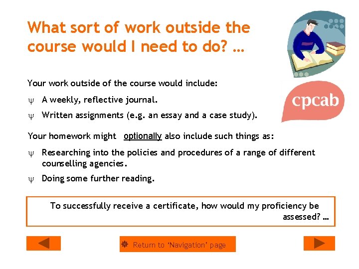 What sort of work outside the course would I need to do? … Your