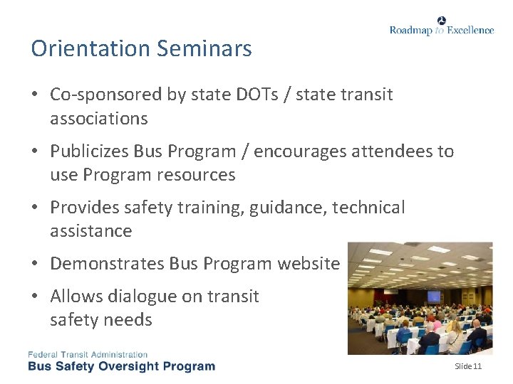 Orientation Seminars • Co-sponsored by state DOTs / state transit associations • Publicizes Bus