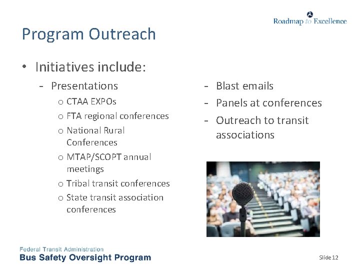 Program Outreach • Initiatives include: Presentations o CTAA EXPOs o FTA regional conferences o