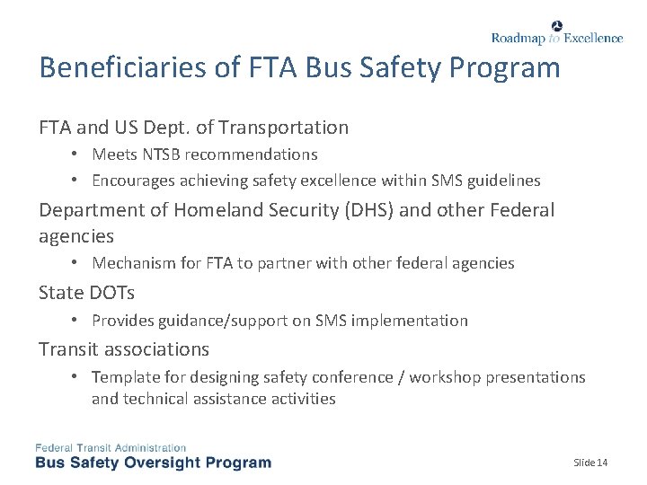 Beneficiaries of FTA Bus Safety Program FTA and US Dept. of Transportation • Meets