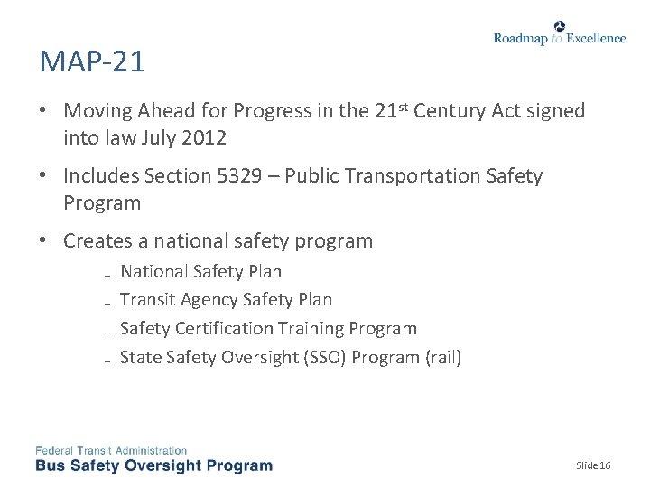 MAP-21 • Moving Ahead for Progress in the 21 st Century Act signed into