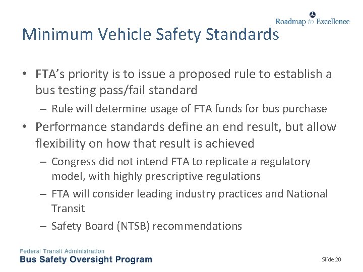 Minimum Vehicle Safety Standards • FTA’s priority is to issue a proposed rule to