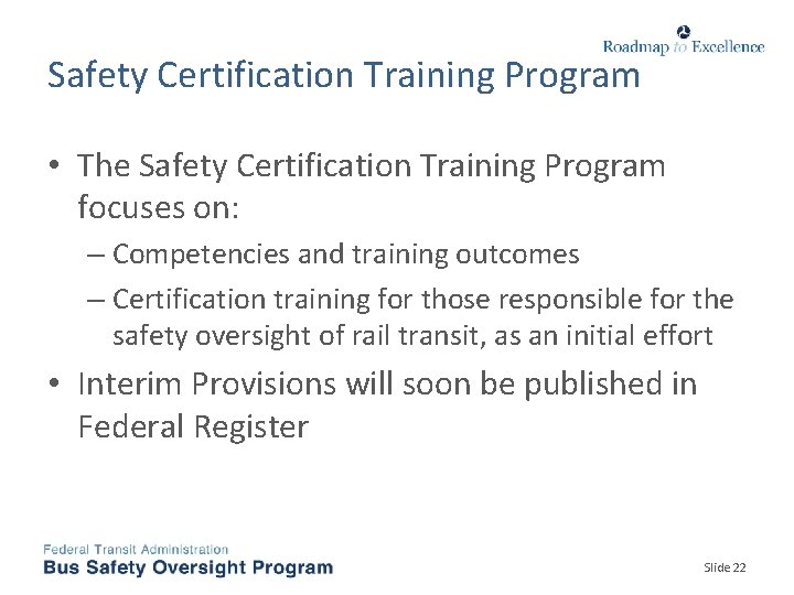 Safety Certification Training Program • The Safety Certification Training Program focuses on: – Competencies