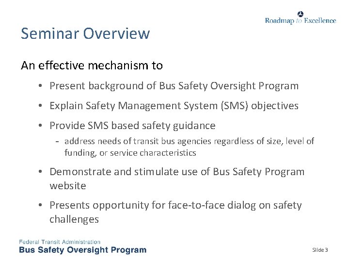 Seminar Overview An effective mechanism to • Present background of Bus Safety Oversight Program