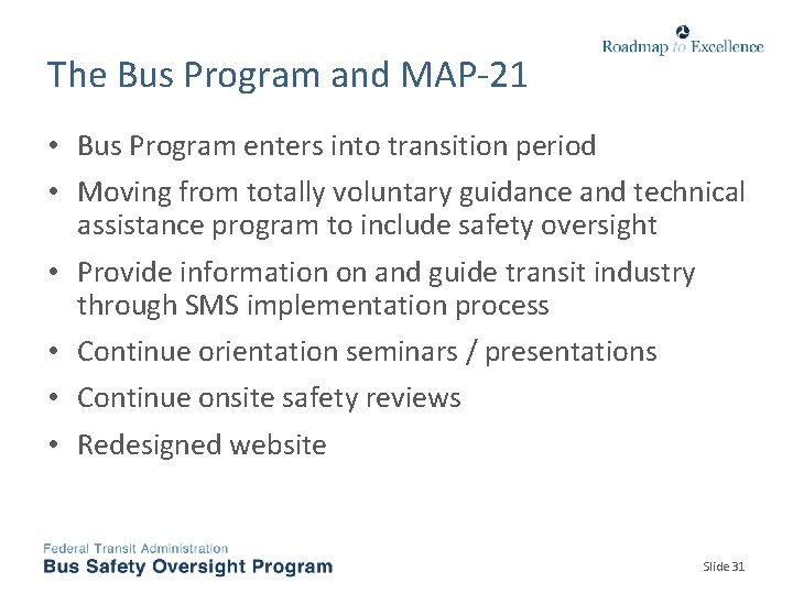 The Bus Program and MAP-21 • Bus Program enters into transition period • Moving