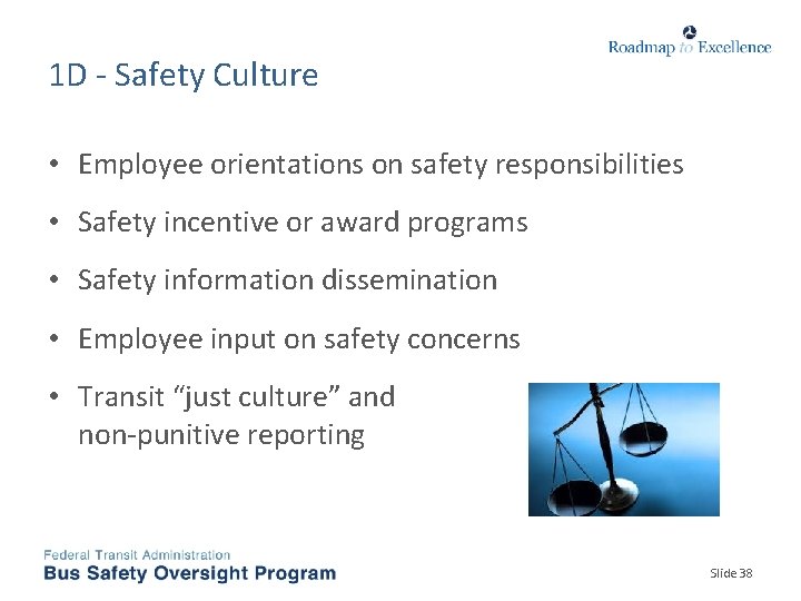 1 D - Safety Culture • Employee orientations on safety responsibilities • Safety incentive