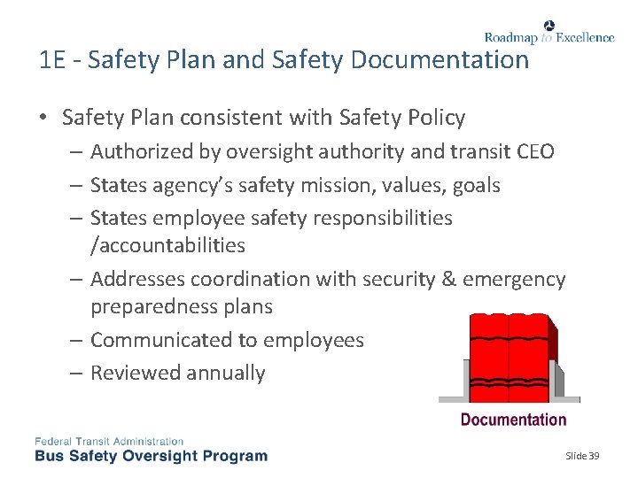 1 E - Safety Plan and Safety Documentation • Safety Plan consistent with Safety